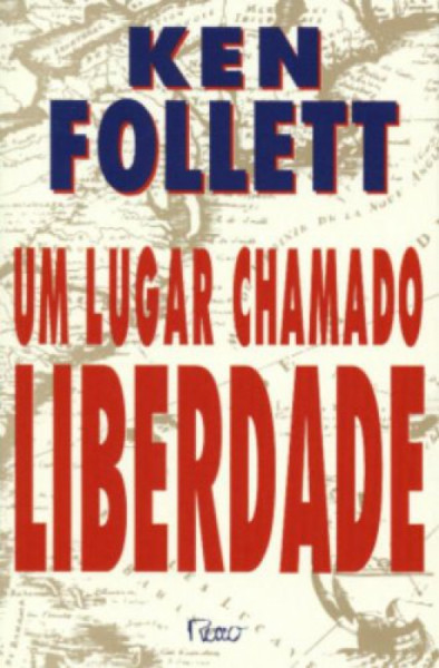 Capa de Um lugar chamado Liberdade - Ken Follett