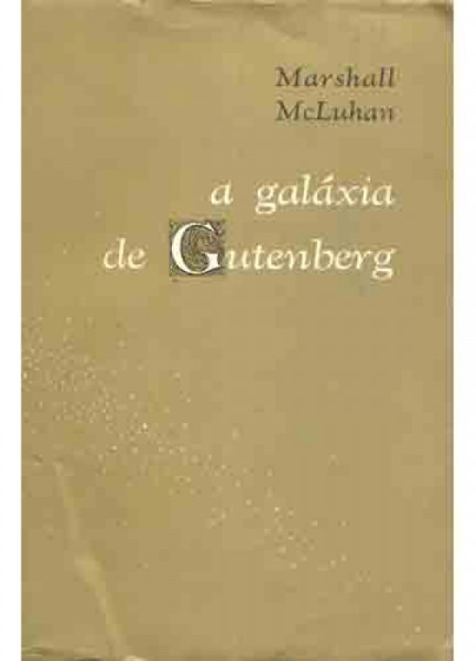 Capa de A Galáxia de Gutenberg - Marshall McLuhan