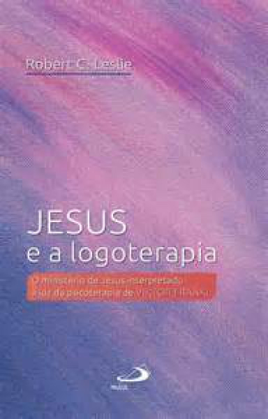 Capa de Jesus e a logoterapia - Robert C. Leslie