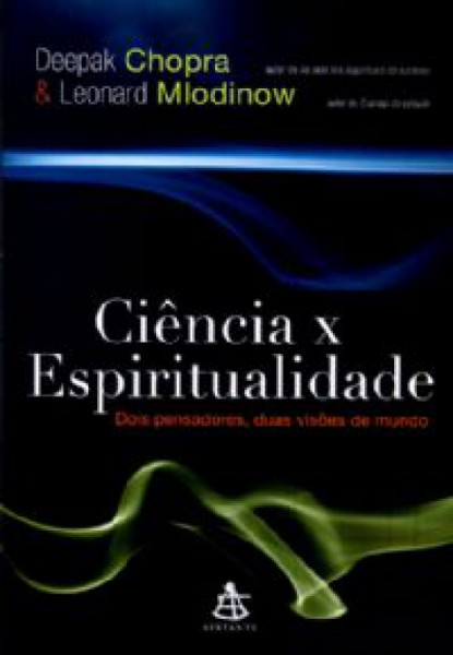 Capa de Ciência x espiritualidade - Deepak Chopra; Leonard Mlodinow