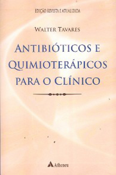 Capa de Antibioticos e Quimioterápicos Para o Clínico - TAVARES, Walter