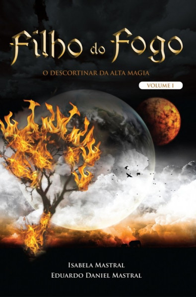 Capa de Filho do fogo volume 1 - Isabela Mastral; Eduardo Daniel Mastral