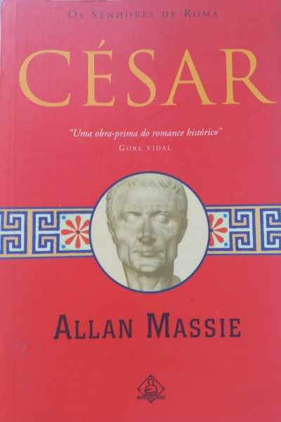 Capa de Os Senhores de Roma: César - Allan Massie