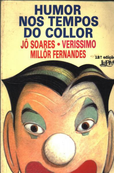 Capa de Humor nos tempos do Collor - Jô Soares; Luis Fernando Verissimo; Millôr Fernandes