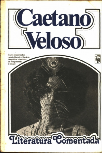 Capa de Literatura comentada: Caetano Veloso - Paulo Elias Allane Franchetti; Antônio Alcyr Bernardez Pécora