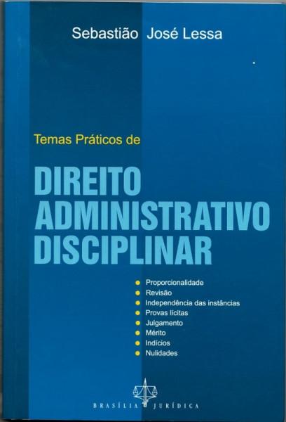 Capa de Temas práticos de direito administrativo disciplinar - Sebastião José Lessa