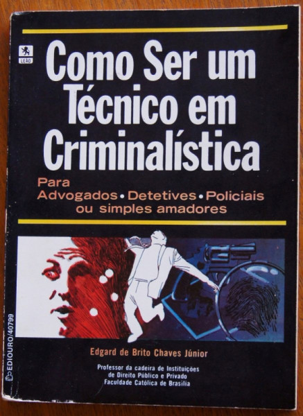 Capa de Como ser um técnico em criminalística - Edgard de Brito Chaves Junior