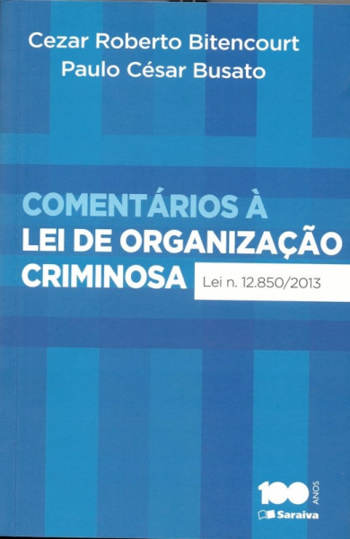 Capa de Comentários à Lei de Organização Criminosa - Cezar Roberto Bitencourt e Paulo César Busato