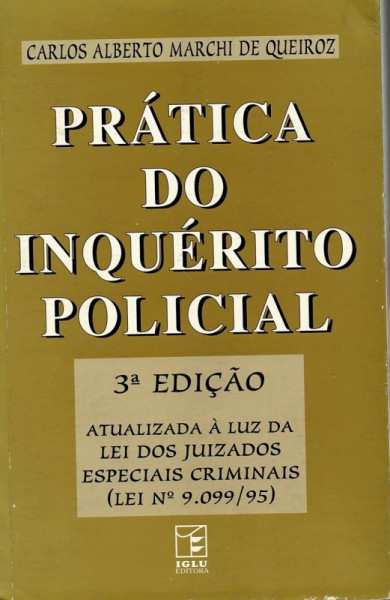 Capa de Prática do Inquérito Policial - Carlos Alberto Marchi de Queiroz