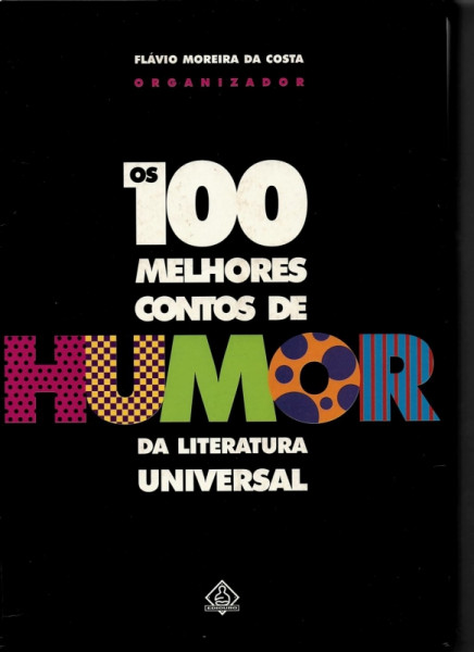 Capa de Os 100 melhores contos de humor da literatura universal - Flávio Moreira da Costa