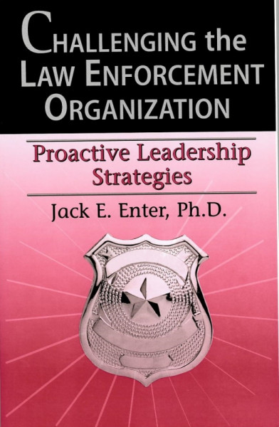 Capa de Challenging the Law Enforcement Organization - Jack E. Enter, Ph. D.