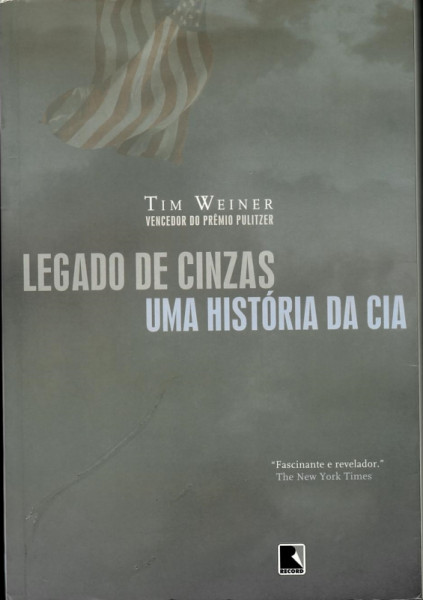 Capa de Legado de Cinzas - Uma história da CIA - Tim Weiner