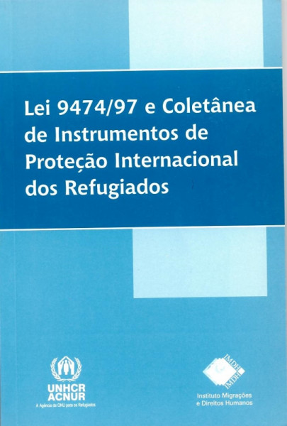 Capa de Lei 9474/97 e Coletânea de Instrumentos de Proteção Internacional dos Refugiados - Diversos