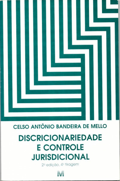 Capa de Discricionariedade e controle jurisdicional - Celso Antônio Bandeira de Mello