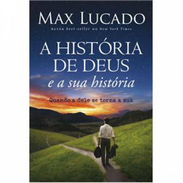 Capa de A história de Deus e a sua história - Max Lucado