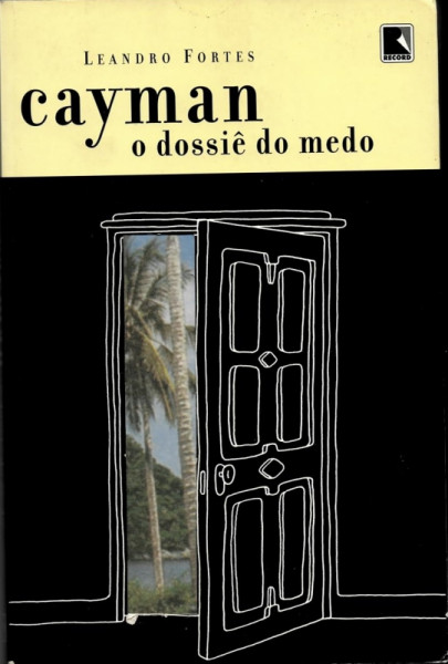 Capa de Cayman - o dossiê do medo - Leandro Fortes