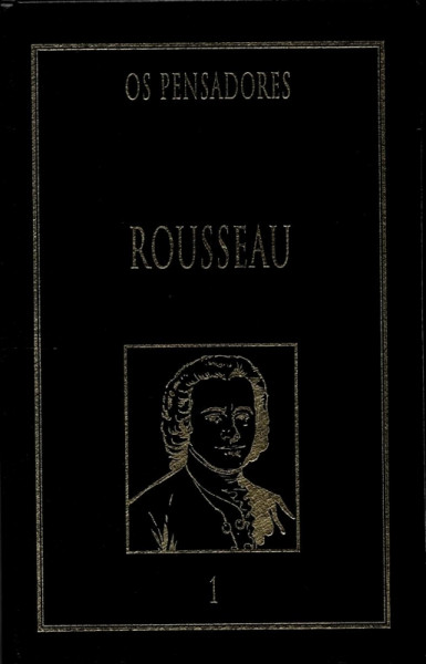 Capa de Os pensadores: Rousseau volume 1 - Jean-Jacques Rousseau