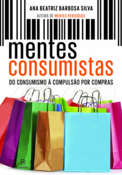 Capa de Mentes consumistas - Ana Beatriz Barbosa Silva
