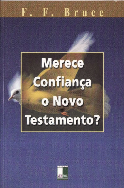 Capa de Merece confiança o Novo Testamento? - F. F. Bruce