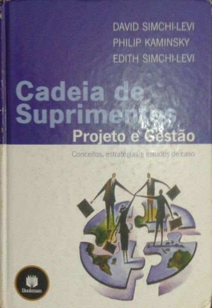 Capa de Cadeia de suprimentos - David Simchi-Levi Philip Kaminsky Edith Simchi-Levi