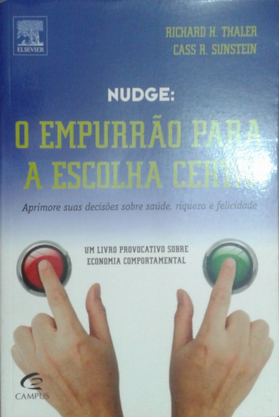 Capa de Nudge: o empurrão para a escolha certa - Richard H. Thaler; Cass R. Sunstein