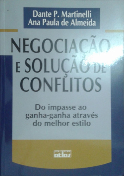 Capa de Negociação e solução de conflitos - Dante P. Martinelli Ana Paula de Almeida