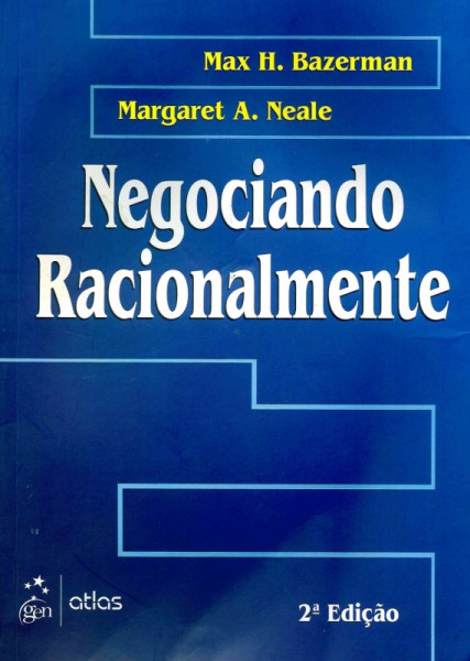 Capa de Negociando racionalmente - Max H. Bazerman Margaret A. Neale