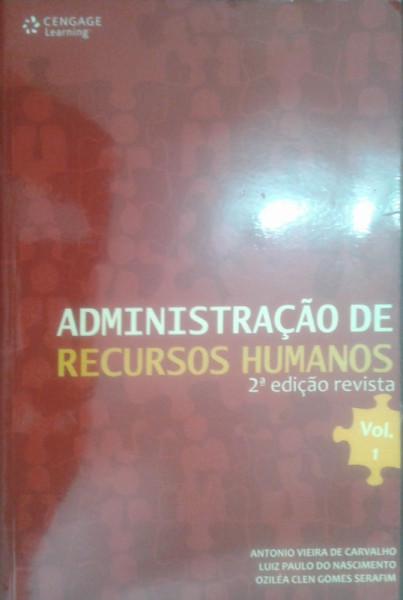 Capa de Administração de recursos humanos volume 1 - Antonio Vieira de Carvalho; Luiz Paulo do Nascimento; Oziléa Clen Gomes Serafim