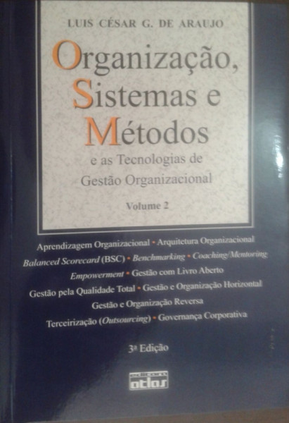 Capa de Organização, sistemas e métodos e as tecnologias de gestão organizacional - Luis César G. de Araujo