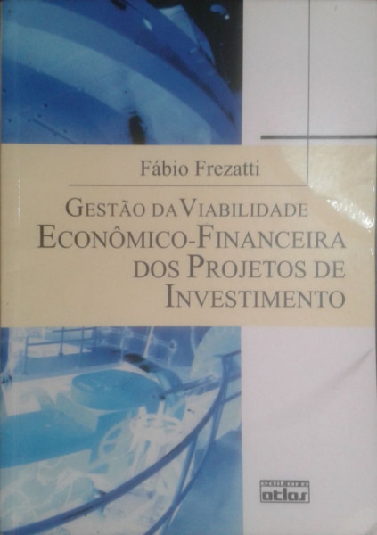 Capa de Gestão da viabilidade econômico-financeira dos projetos de investimento - Fábio Frezatti