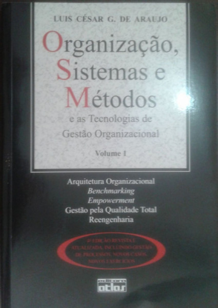 Capa de Organização, sistemas e métodos e as tecnologias de gestão organizacional - Luis César G. de Araujo