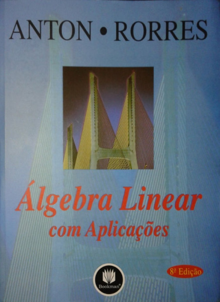 Capa de Álgebra linear com aplicações - Anton Howard; Chris Rorres