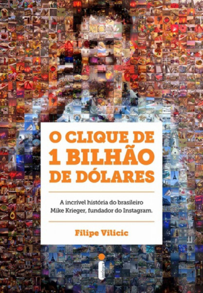 Capa de O clique de 1 bilhão de dólares - Filipe Vilicic