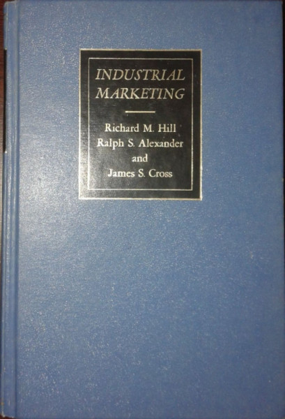 Capa de Industrial marketing - Richad M. Hill Ralph S. Alexander James S. Cross