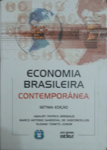 Capa de Economia brasileira contemporânea - Amaury Patrick Gremaud Marco Antonio Sandoval de Vasconcellos Rudinei Toneto Júnior
