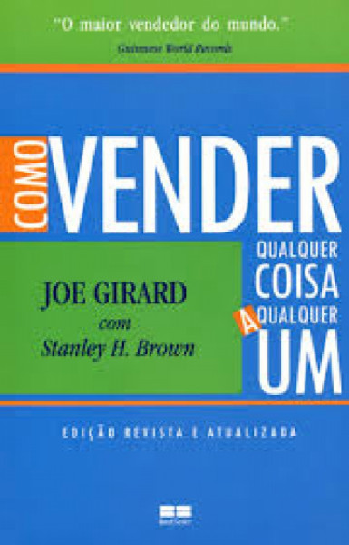 Capa de Como vender qualquer coisa a qualquer um - Joe Girard; Stanley H. Brown