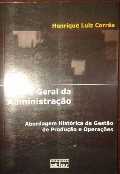 Capa de Teoria geral da administração - Henrique Luiz Corrêa