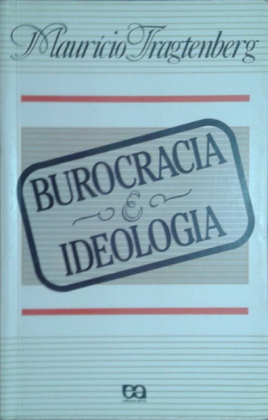 Capa de Burocracia e ideologia - Maurício Tragtenberg