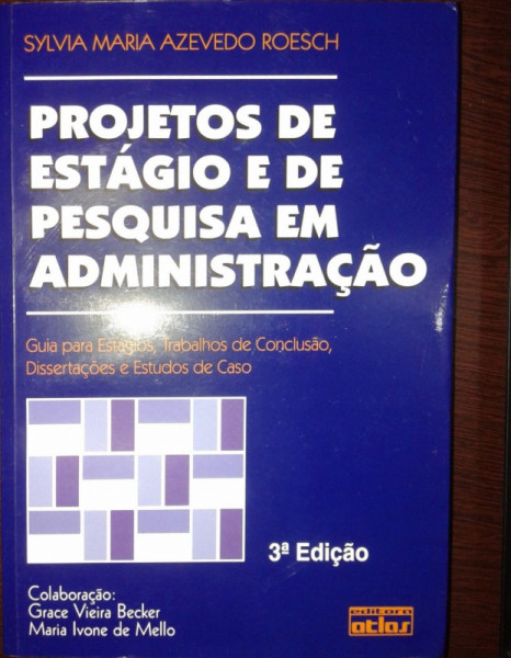 Capa de Projetos de estágio e de pesquisa em administração - Sylvia Maria Azevedo Roesch