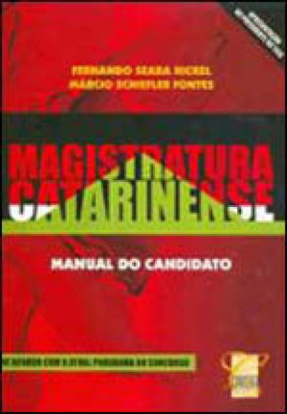 Capa de Magistratura Catarinense - Manual do candidato - Fernando Seara Hickel e Márcio Schiefler Fontes