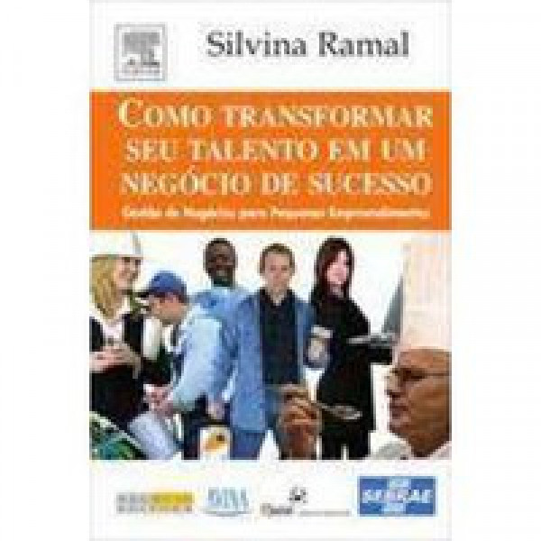 Capa de Como Transformar Seu Talento Em Um Negocio De Sucesso - Silvina Ramal