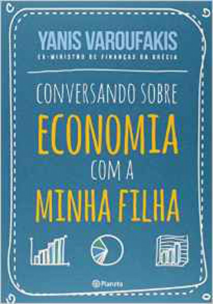 Capa de Conversando Sobre Economia com Minha Filha - Yanis Varofákis