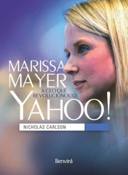 Capa de Marissa Mayer. A CEO que Revolucionou o Yahoo! - Nicholas Carlson
