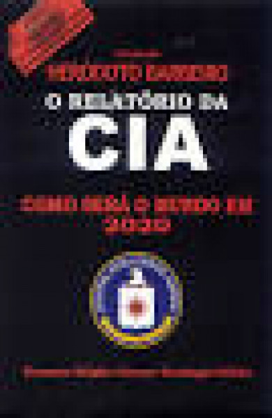 Capa de O relatório da CIA: como será o mundo em 2020 - Marly Netto Peres