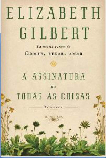 Capa de A assinatura de todas as coisas - Elizabeth Gilbert
