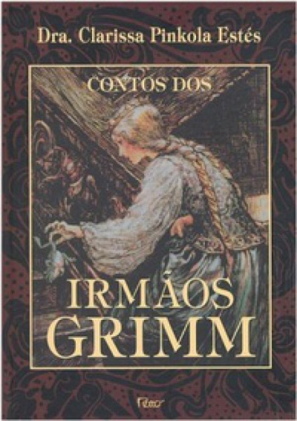 Capa de Contos dos irmãos Grimm - Clarissa Pinkolas Estés
