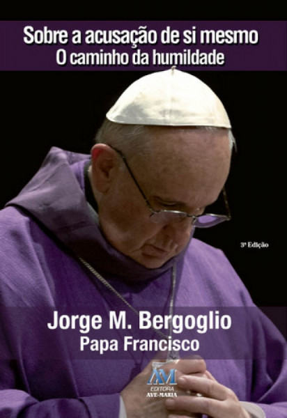Capa de Sobre a acusação de si mesmo - Jorge M. Bergoglio Papa Francisco