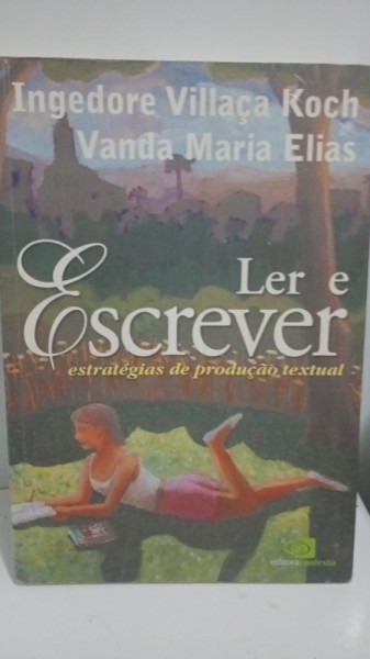 Capa de Ler e escrever - Ingedore Villaça Koch; Vanda Maria Elias