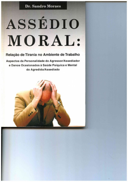 Capa de ASSÉDIO MORAL : Relação de Tirania no Ambiente de Trabalho - Dr. Sandro Moraes