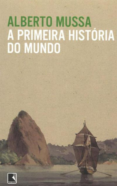 Capa de A primeira história do mundo - Alberto Mussa